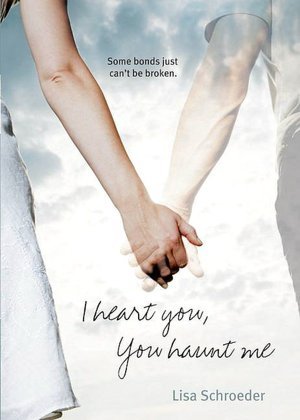 I Heart You, You Haunt Me: a heartfelt novel